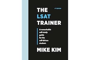 The LSAT Trainer: A Remarkable Self-Study Guide For The Self-Driven Student