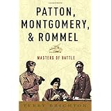 Patton, Montgomery, Rommel: Masters of War