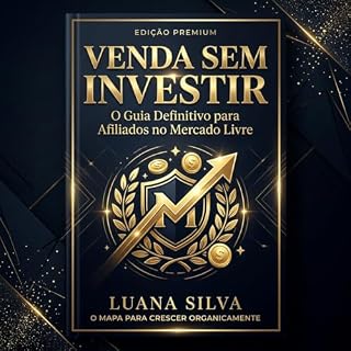 Livro Venda Sem Investir: O Guia Definitivo para Afiliados no Mercado Livre