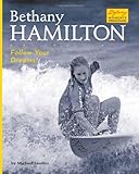 Bethany Hamilton: Follow Your Dreams! (Defining Moments (Bearport Publishing))