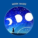Moon Magic: A child's book of moonlight magick. (Magickally Inspired) (Volume 3) by R Aurora Lightbringer SCBS