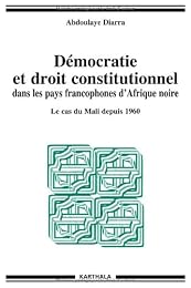 Démocratie et droit constitutionnel dans les pays francophones d'Afrique noire