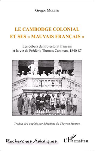 Le  Cambodge colonial et ses mauvais Français