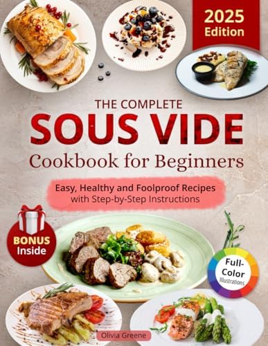 Sous Vide for Everybody: The Easy, Foolproof Cooking Technique