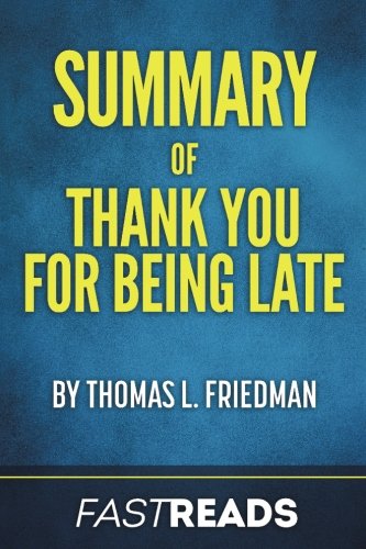 Download Summary of Thank You for Being Late: by Thomas L. Friedman