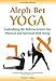 Aleph-Bet Yoga: Embodying the Hebrew Letters for Physical and Spiritual Well-Being
