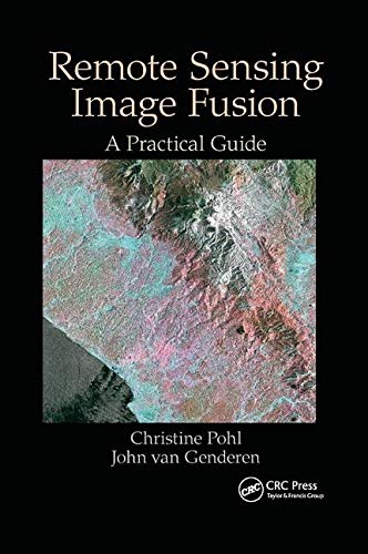 Remote Sensing Image Fusion: A Practical Guide Remote Sensing Image Fusion: A Practical Guide