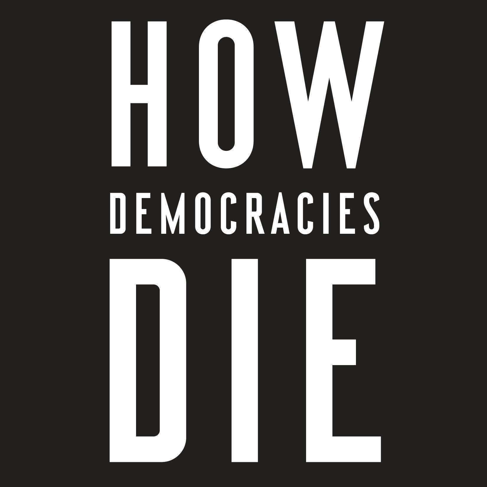 How Democracies Die How Democracies Die Audible Audiobook Kindle Hardcover Paperback Mass Market Paperback Digital