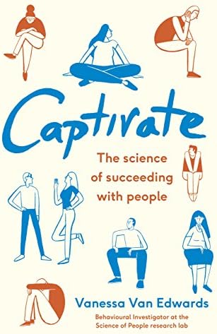 Captivate: The Science of Succeeding with People Paperback – 4 May 2017