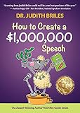 How to Create a $1,000,000 Speech (AuthorYOU Mini-Guide Series) by Judith Briles
