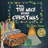 T'was the Mice Before Christmas by Diana Kanan, Chiara Corradett