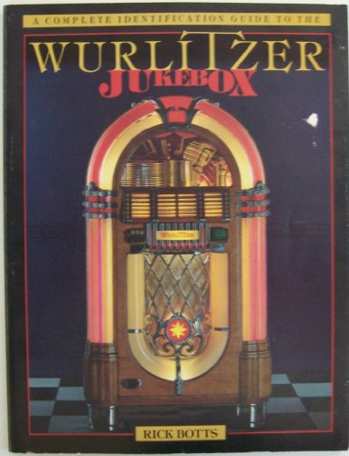 Complete Identification Guide to the Wurlitzer Jukebox