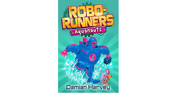 Amazon Com Aquanauts Robo Runners Harvey Damian Books