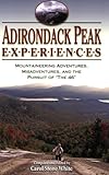 Adirondack Peak Experiences: Mountaineering Adventures, Misadventures, and the Pursuit of 