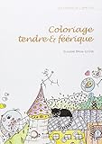 Coloriage tendre et féérique (Les cahiers de l'amateur) by 