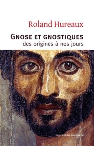 Download Gnose et gnostiques des origines à nos jours