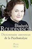 Dictionnaire amoureux de la psychanalyse (French Edition) by 