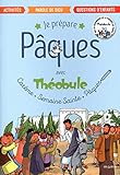 Je prépare Pâques avec Théobule : Carême, Semaine Sainte, Pâques by