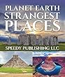 Planet Earth Strangest Places: Fun Facts and Pictures for Kids