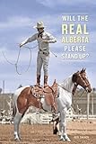 Will the Real Alberta Please Stand Up? by Geo Takach