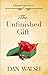 The Unfinished Gift (A Homefront Novel Book 1) by Dan Walsh