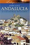 Front cover for the book Andalucia: A Cultural History (Landscapes of the Imagination) by John Gill