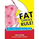 Fat Chicks Rule!: How To Survive in a Thin-Centric World