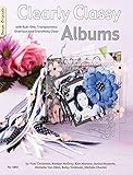 Clearly Classy Albums: With Rub-Ons, Transparency Overlays and Everything Clear by Vicki Chrisman