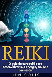 Livro Reiki: O guia da cura reiki para desenvolver sua energia, saúde e bem-estar