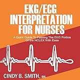 EKG/ECG Interpretation for Nurses: A Quick Guide to