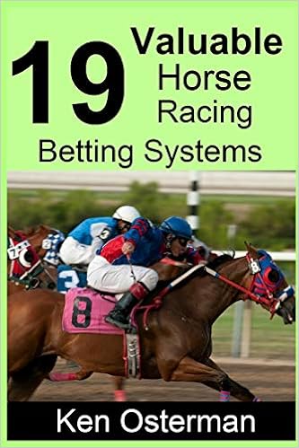 19 Valuable Horse Racing Betting Systems Osterman Ken 9781095228524 Amazon Com Books