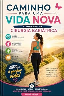 Livro Caminho para uma Vida Nova: O guia completo da cirurgia bariátrica: do primeiro passo à celebração de cada conquista