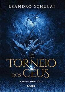 Livro O Vale Dos Anjos - O Torneio Dos Céus: A morte tem o poder de separar um amor?