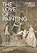 The Love of Painting: Genealogy of a Success Medium (Sternberg Press) by 
