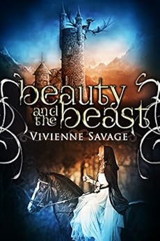 Beauty and the Beast: An Adult Fairytale Romance (Once Upon a Spell Book 1) by [Savage, Vivienne]