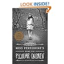 Miss Peregrine's Home for Peculiar Children (Miss Peregrine's Peculiar Children)