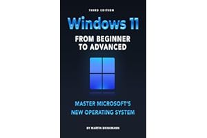 Windows 11 From Beginner to Advanced: Master Microsoft’s new operating system