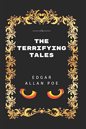 The Terrifying Tales: By Edgar Allan Poe - Illustrated