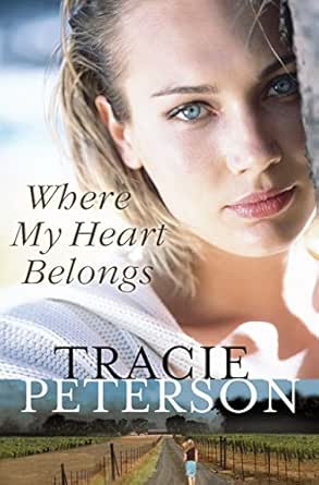 Where My Heart Belongs Kindle Edition By Peterson Tracie Religion Spirituality Kindle Ebooks Amazon Com