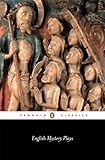 English Mystery Plays: A Selection (The Penguin English Library ; El93)