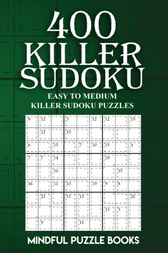 400 Killer Sudoku: Easy to Medium Killer Sudoku Puzzles (Sudoku Killer) (Volume 14) by Mindful Puzzle Books