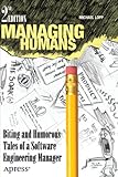 Managing Humans: Biting and Humorous Tales of a Software Engineering Manager