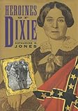 Heroines of Dixie