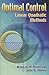 Optimal Control: Linear Quadratic Methods (Dover Books on Engineering)