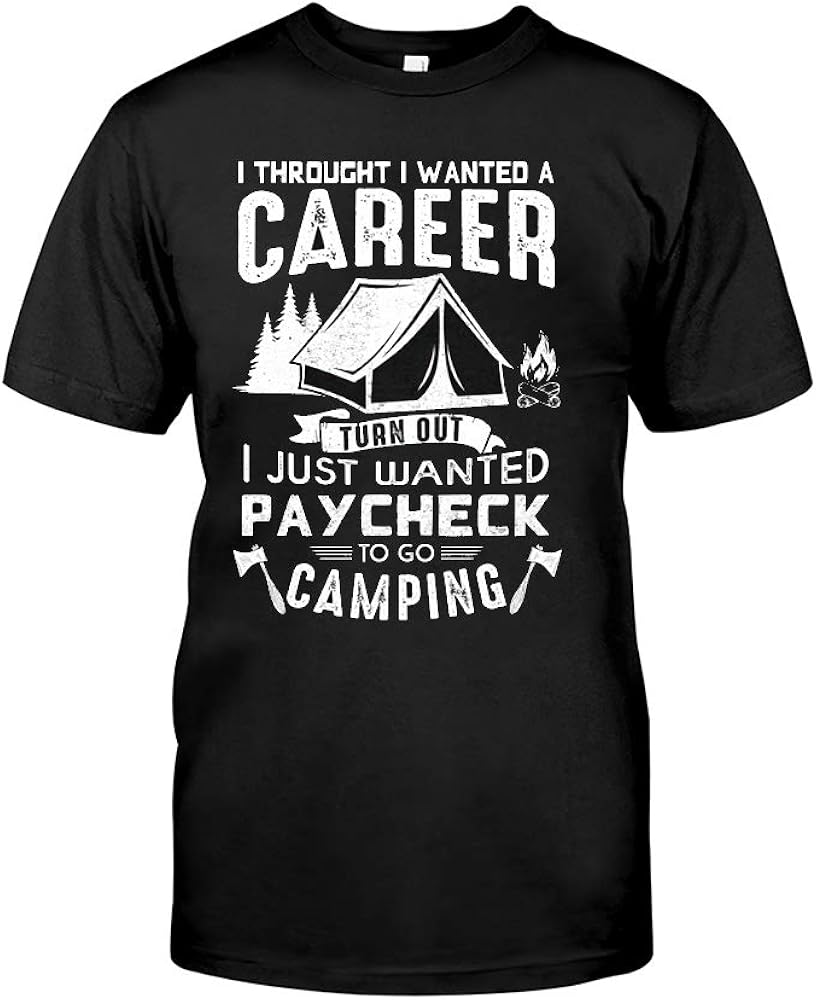 Funny Camping Tee Throught I Wanted A Careed Tent Teepee Just Wanted