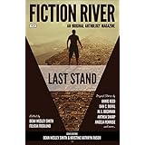Fiction River: Last Stand (Fiction River: An Original Anthology Series Book 20)