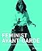 Feminist Avant-Garde: Art of the 1970s in the Sammlung Verbund Collection, Vienna