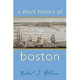 A Short History of Boston (Short Histories)