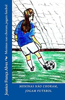 Livro Meninas nao choram, jogam futebol