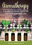 Image de Aromatherapy Kit: A Guide to Using Essential Oils for Everyday Life